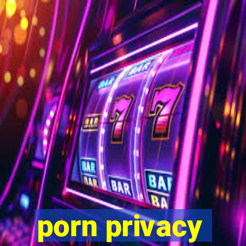 porn privacy