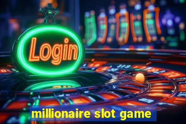 millionaire slot game