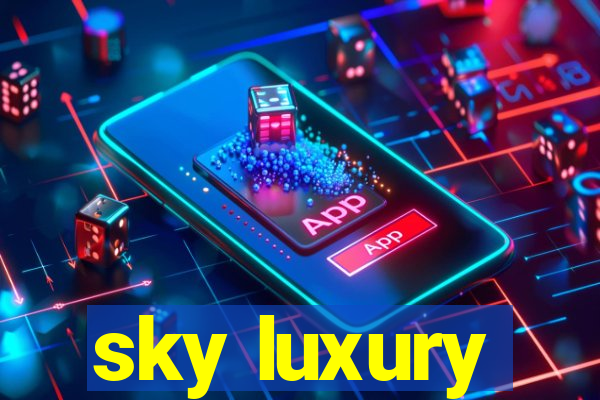 sky luxury