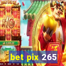 bet pix 265