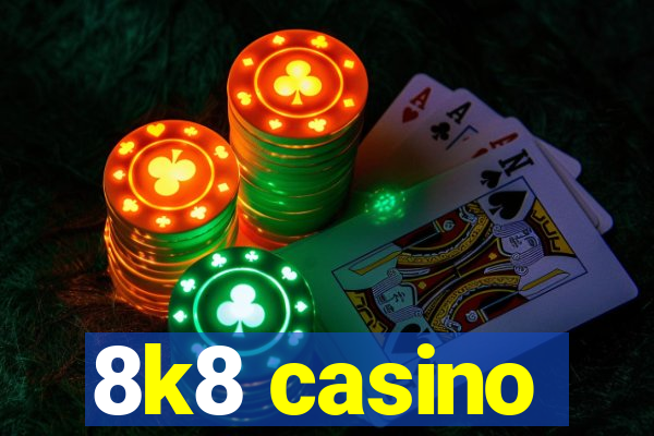 8k8 casino