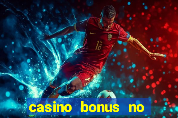 casino bonus no deposit code