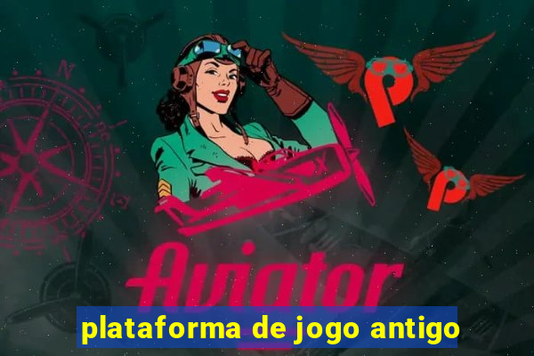 plataforma de jogo antigo