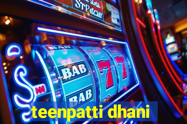 teenpatti dhani