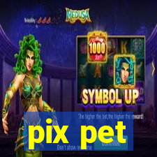 pix pet