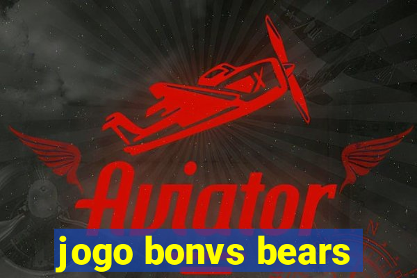 jogo bonvs bears