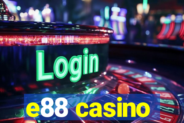 e88 casino