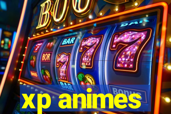 xp animes