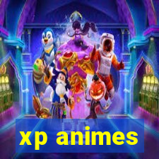 xp animes