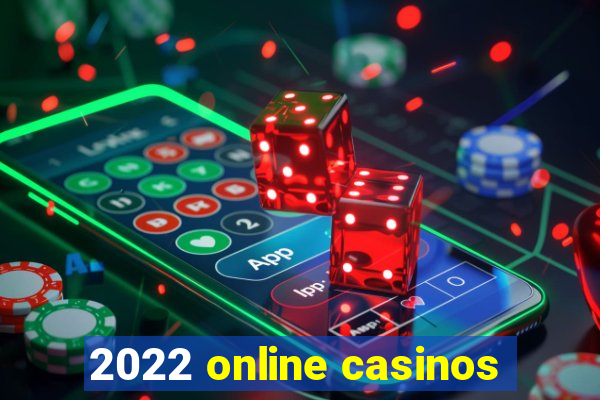 2022 online casinos