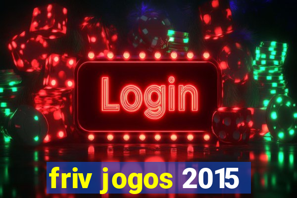 friv jogos 2015