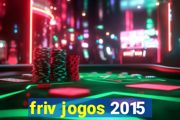 friv jogos 2015