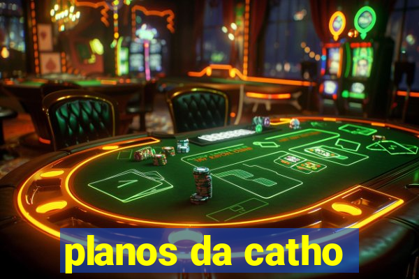 planos da catho