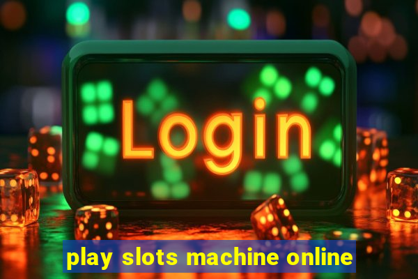 play slots machine online