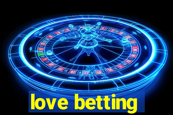 love betting