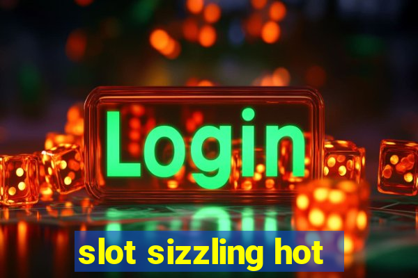 slot sizzling hot