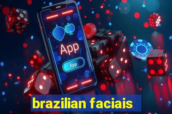 brazilian faciais