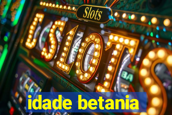 idade betania