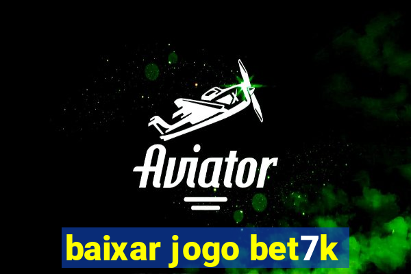 baixar jogo bet7k