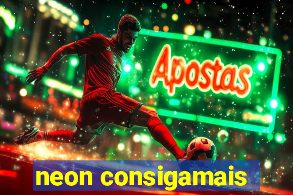 neon consigamais