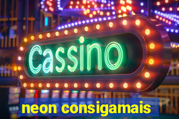 neon consigamais