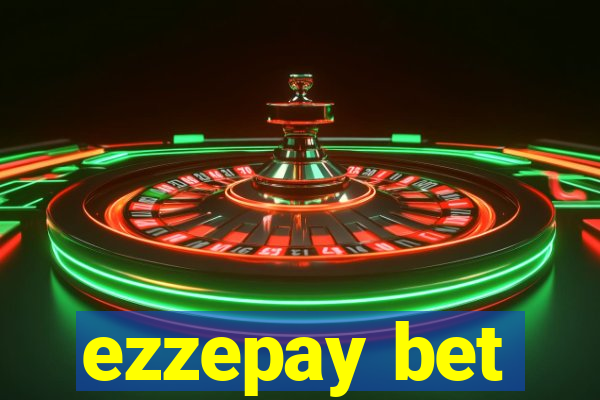 ezzepay bet