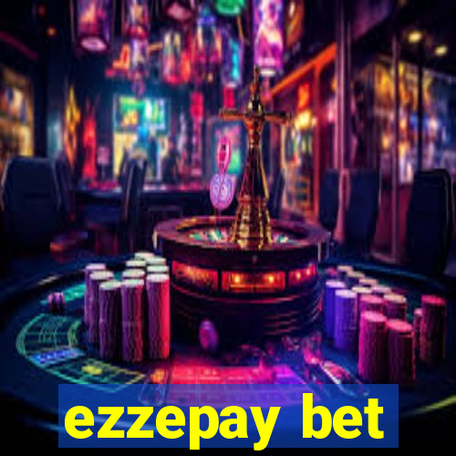 ezzepay bet