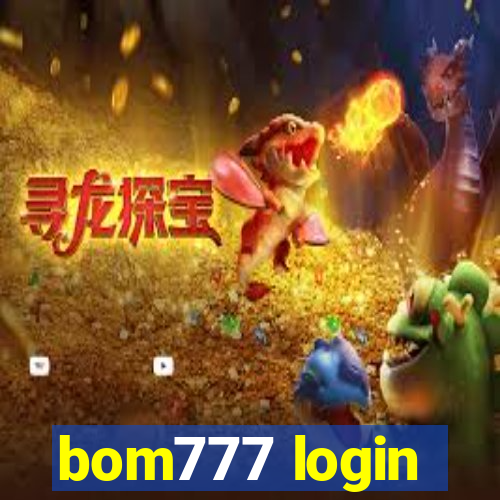 bom777 login