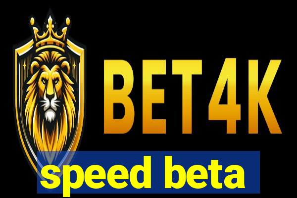 speed beta