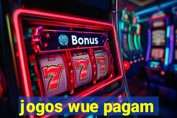 jogos wue pagam