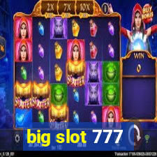 big slot 777