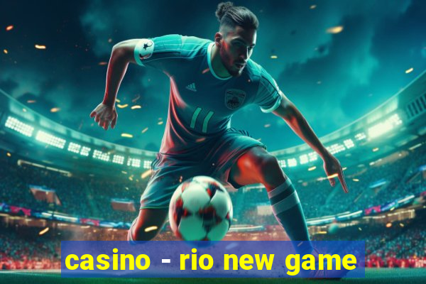 casino - rio new game