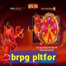 brpg pltfor