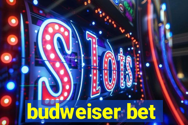 budweiser bet