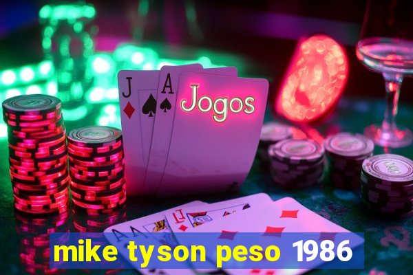 mike tyson peso 1986