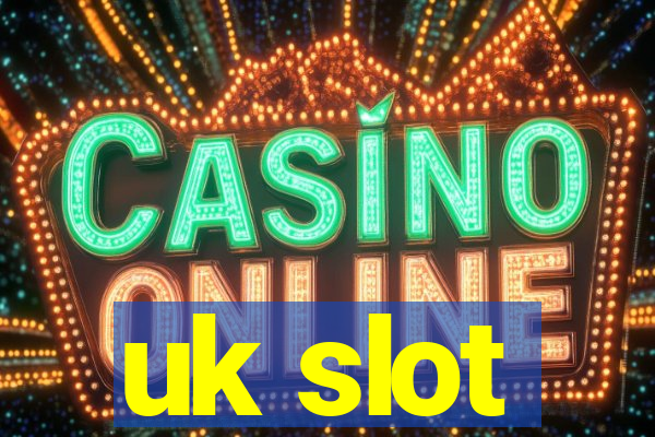 uk slot