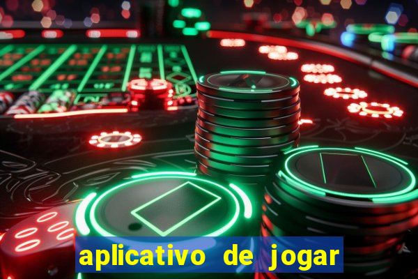 aplicativo de jogar e ganhar dinheiro