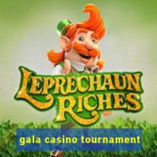 gala casino tournament