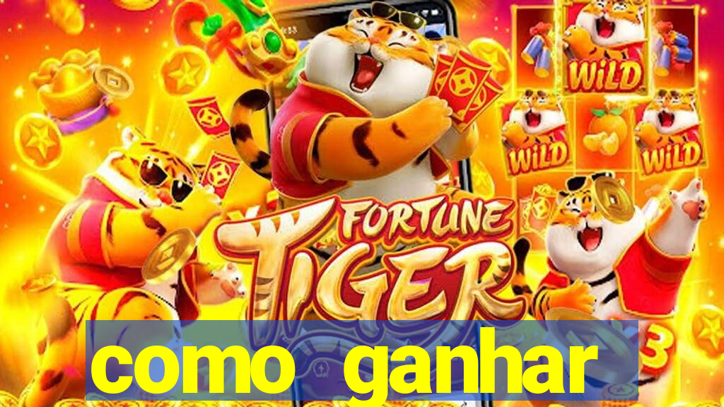 como ganhar dinheiro no jogo do tigre sem depositar