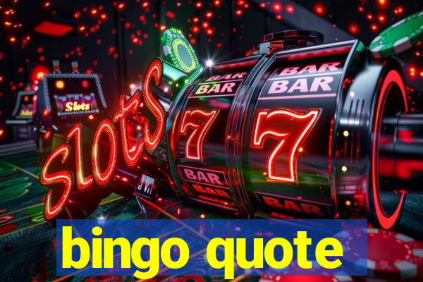 bingo quote