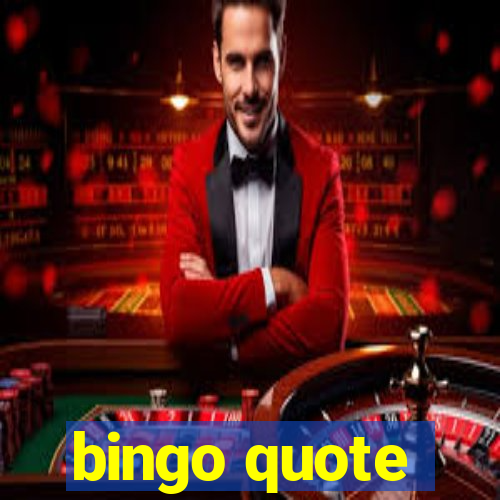 bingo quote