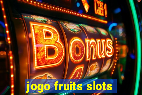 jogo fruits slots