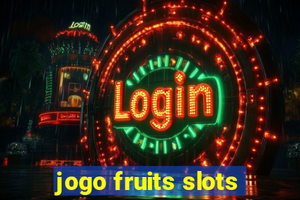 jogo fruits slots