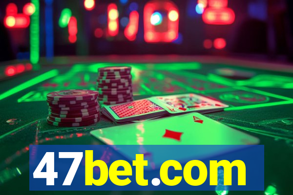 47bet.com