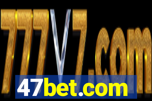 47bet.com