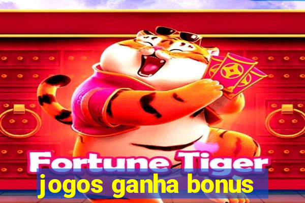 jogos ganha bonus