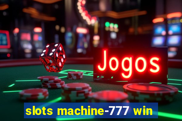 slots machine-777 win