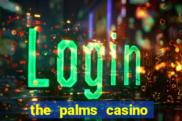 the palms casino las vegas nv