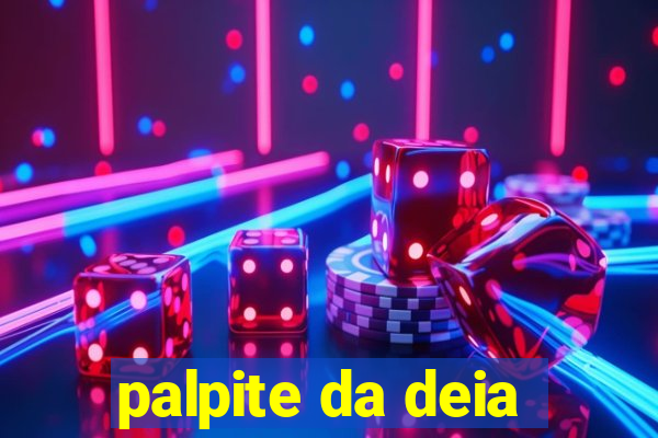 palpite da deia