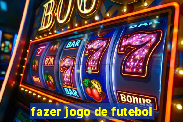 fazer jogo de futebol